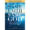 Same Faith, Same God - Living In The Realm of Ridiculous Faith - Paperback