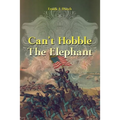 Can't Hobble the Elephant - Paperback