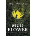 Mud Flower: Surviving Schizophrenia and Suicide Through Art - Hardcover