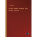 Socialism its Nature, its Dangers, and its Remedies Considered - Paperback