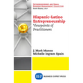 Hispanic-Latino Entrepreneurship: Viewpoints of Practitioners - Paperback