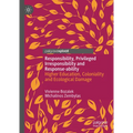 Responsibility, Privileged Irresponsibility and Response-Ability: Higher Education, Coloniality and Ecological Damage - Hardcover