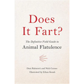 Does It Fart?: The Definitive Field Guide to Animal Flatulence - Hardcover