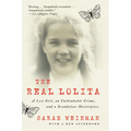 The Real Lolita: A Lost Girl, an Unthinkable Crime, and a Scandalous Masterpiece - Paperback