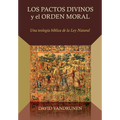 Los Pactos Divinos y el Orden Moral: Una teologia biblica de la ley natural - Paperback