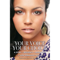 Your Voice, Your Choice: A Story of Resiliency & Redemption - Paperback