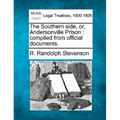 The Southern Side, Or, Andersonville Prison: Compiled from Official Documents. - Paperback