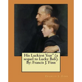 His Luckiest Year" (a sequel to Lucky Bob). By: Francis J. Finn - Paperback