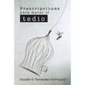 Prescripciones Para Matar El Tedio - Paperback