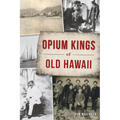Opium Kings of Old Hawaii - Paperback