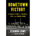 Hometown Victory: A Coach's Story of Football, Fate, and Coming Home - Paperback