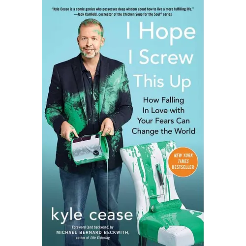 I Hope I Screw This Up: How Falling in Love with Your Fears Can Change the World - Paperback