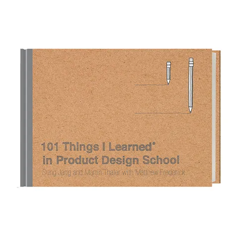 101 Things I Learnedâ(r) in Product Design School - Hardcover