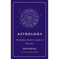 Astrology: The Modern Mystic's Guide to the Stars - Paperback