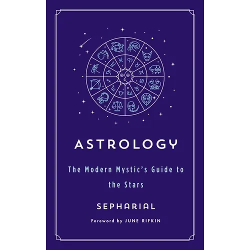 Astrology: The Modern Mystic's Guide to the Stars - Paperback