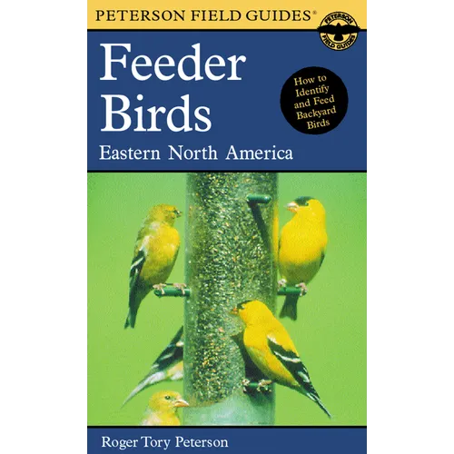 A Peterson Field Guide to Feeder Birds: Eastern and Central North America - Paperback