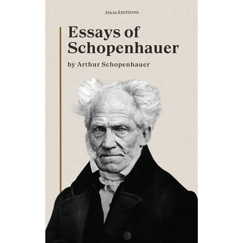 Essays of Schopenhauer: New Large Print Edition including a biographical note - Hardcover