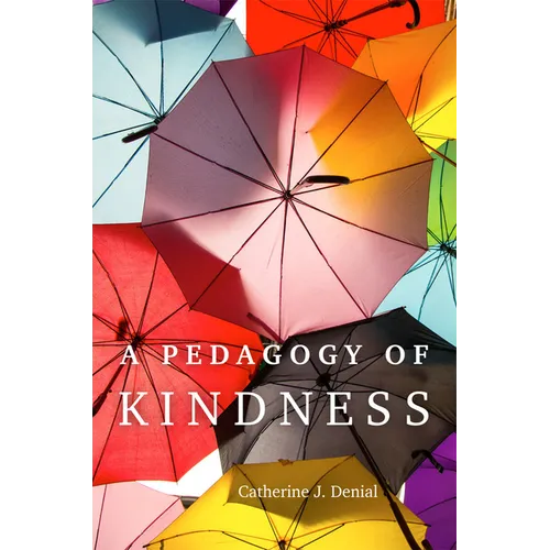 A Pedagogy of Kindness: Volume 1 - Paperback