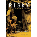 Risky Compassion - Paperback