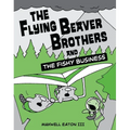The Flying Beaver Brothers and the Fishy Business: (A Graphic Novel) - Paperback