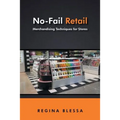No-Fail Retail: Merchandising Techniques for Stores - Paperback