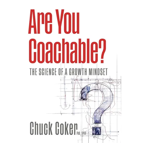 Are You Coachable? The Science of a Growth Mindset - Hardcover