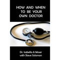 How and When to be Your Own Doctor - Paperback