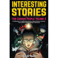 Interesting Stories For Curious People Volume 2: A Collection of Captivating Stories About History, Science, Pop Culture and Anything in Between - Paperback