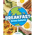 Breakfast Across Cultures: Recipes from Around the World - Library Binding