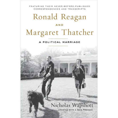 Ronald Reagan and Margaret Thatcher: A Political Marriage - Paperback