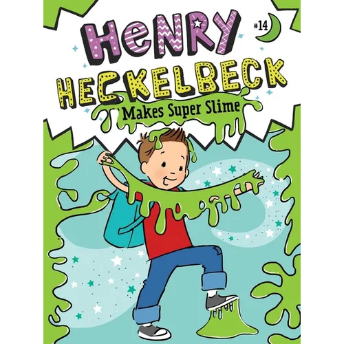 Henry Heckelbeck Makes Super Slime - Hardcover
