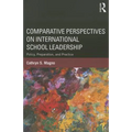 Comparative Perspectives on International School Leadership: Policy, Preparation, and Practice - Paperback