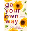 Go Your Own Way: A Journal for Building Self-Confidence - Paperback