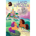 Afro Unicorn: The Land of Afronia, Vol. 1: Volume 1 - Hardcover