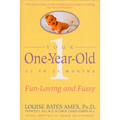 Your One-Year-Old: The Fun-Loving, Fussy 12-To 24-Month-Old - Paperback