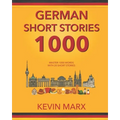 German Short Stories 1000: Master 1000 Words with 20 Short Stories - Paperback