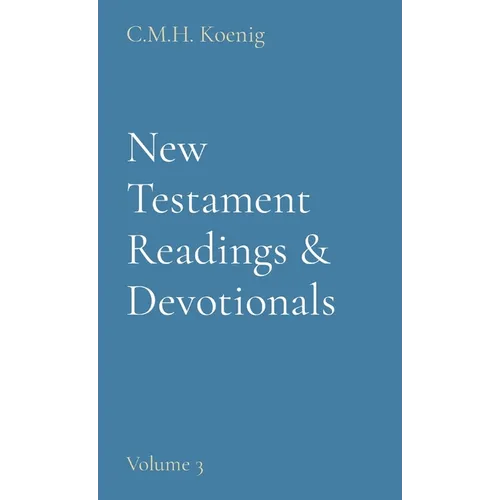 New Testament Readings & Devotionals: Volume 3 - Hardcover