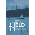 Just Be Held: Trusting the Lord with All Your Heart - Paperback