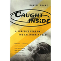 Caught Inside: A Surfer's Year on the California Coast - Paperback