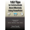 102 Tips to Communicate More Effectively Using PowerPoint - Paperback