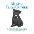Muffin Plays Outside - Hardcover