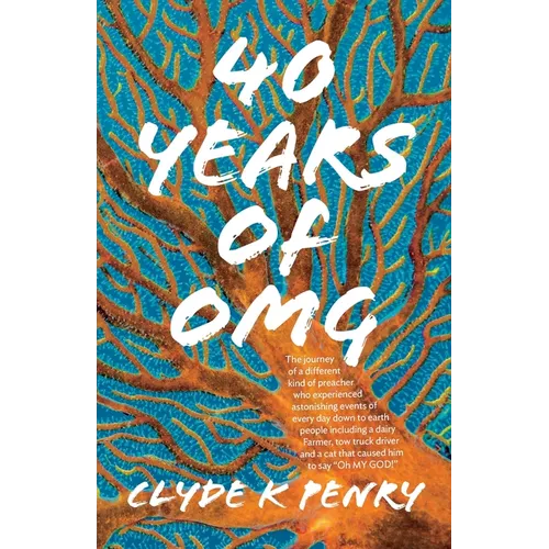 40 years of OMG: The journey of a different kind of preacher who experienced astonishing events of every day down to earth people including a dairy Fa - Paperback
