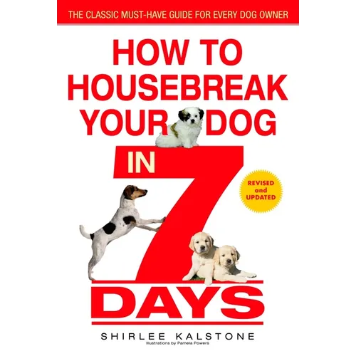 How to Housebreak Your Dog in 7 Days (Revised) - Paperback