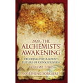 2020 - The Alchemist's Awakening Volume Two: Decoding The Ancient Future of Consciousness - Hardcover