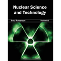 Nuclear Science and Technology: Volume I - Hardcover