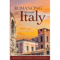 Romancing Through Italy - Paperback