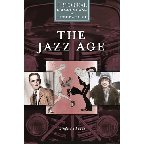 The Jazz Age: A Historical Exploration of Literature - Paperback