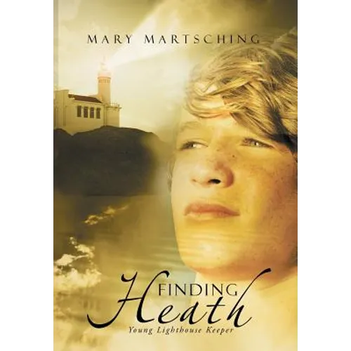 Finding Heath: Young Lighthouse Keeper - Hardcover