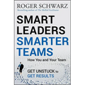 Smart Leaders, Smarter Teams: How You and Your Team Get Unstuck to Get Results - Hardcover