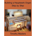 Building a Hauptwerk Organ Step by Step - Paperback